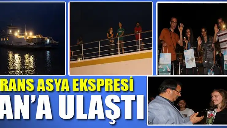 Trans Asya Ekspresi Van'a ulaştı
