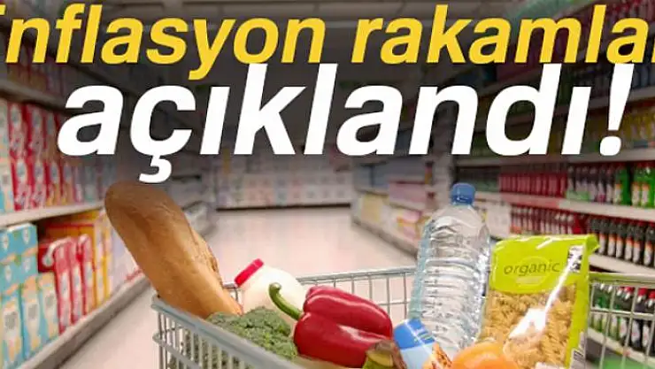 Enflasyon rakamları açıklandı!