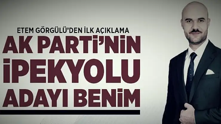 ETEM GÖRGÜLÜ'DEN AÇIKLAMA