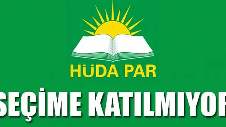 HÜDA PAR 31 Mart 2019 yerel seçimlerine katılmama kararı aldı