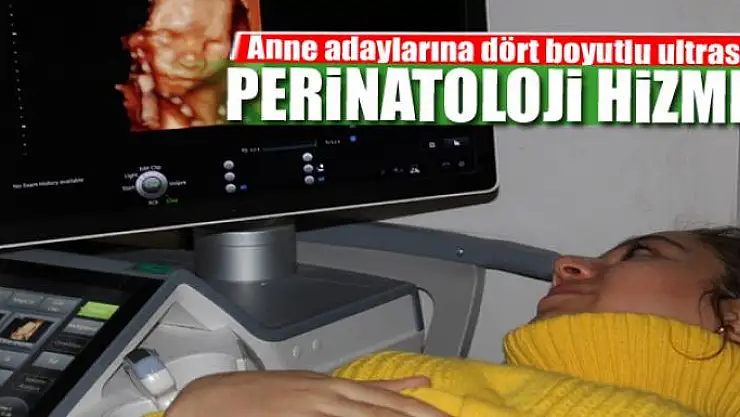 Anne adaylarına dört boyutlu ultrasonla perinatoloji hizmeti