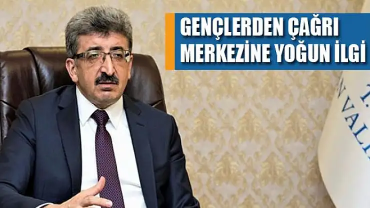 GENÇLERDEN ÇAĞRI MERKEZİNE YOĞUN İLGİ 