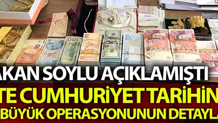 Bakan Soylu'nun açıkladığı Cumhuriyet tarihinin en büyük operasyonun detayları belli oldu