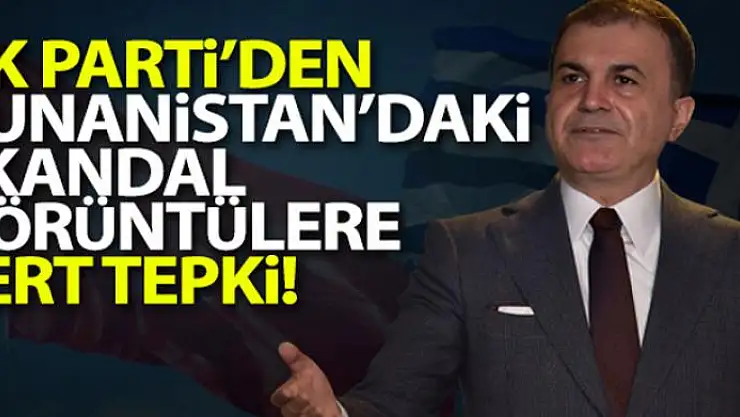 AK Parti Sözcüsü Çelik: 'Yunanistan'da şanlı bayrağımızın yakılmasını şiddetle lanetliyoruz'