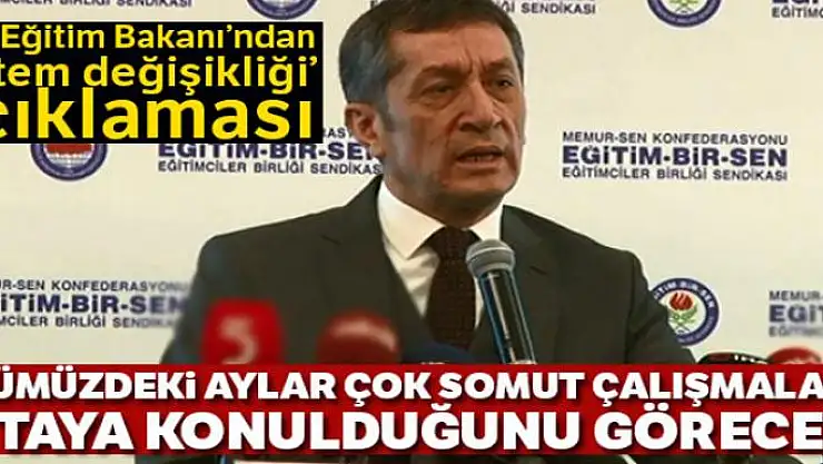 Milli Eğitim Bakanı'ndan 'sistem değişikliği' açıklaması
