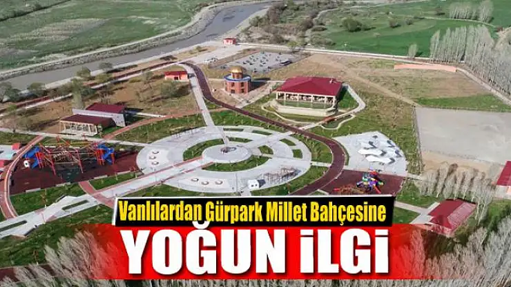 Vanlılardan Gürpark Millet Bahçesine yoğun ilgi