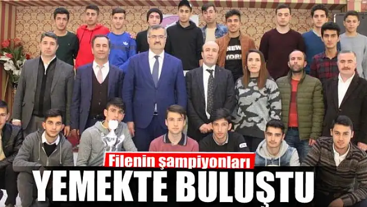 Filenin şampiyonları yemekte buluştu