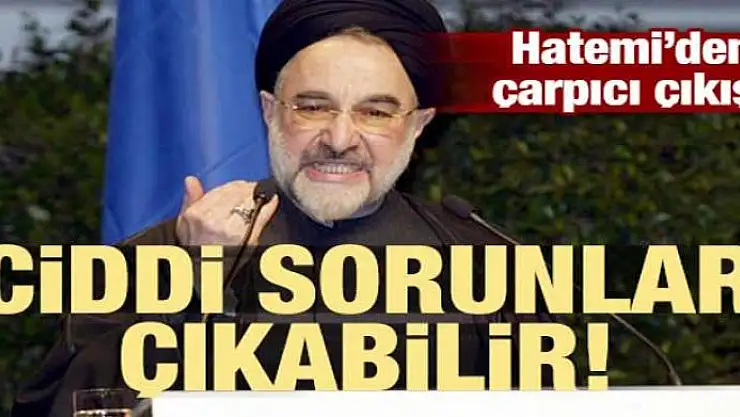 Hatemi: Ciddi sorunlar çıkabilir