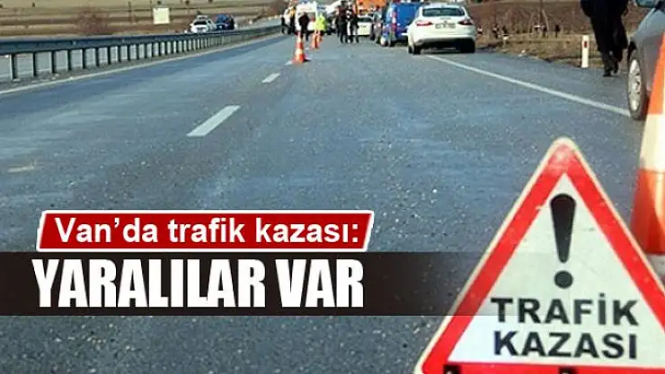Van'da trafik kazası