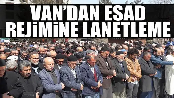 VAN'DAN ESAD REJİMİNE LANETLEME