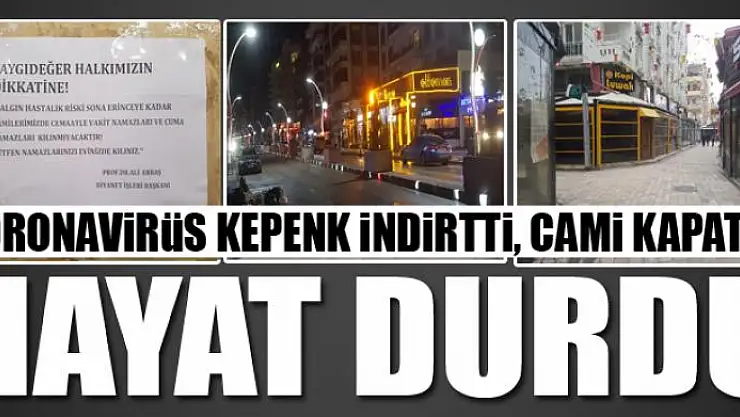 Koronavirüs kepenk indirtti cami kapattı