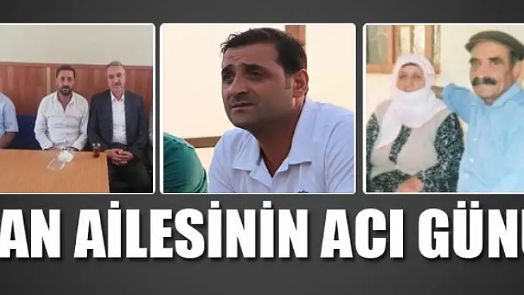 CAN AİLESİNİN ACI GÜNÜ