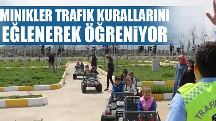 Minikler trafik kurallarını eğlenerek öğreniyor
