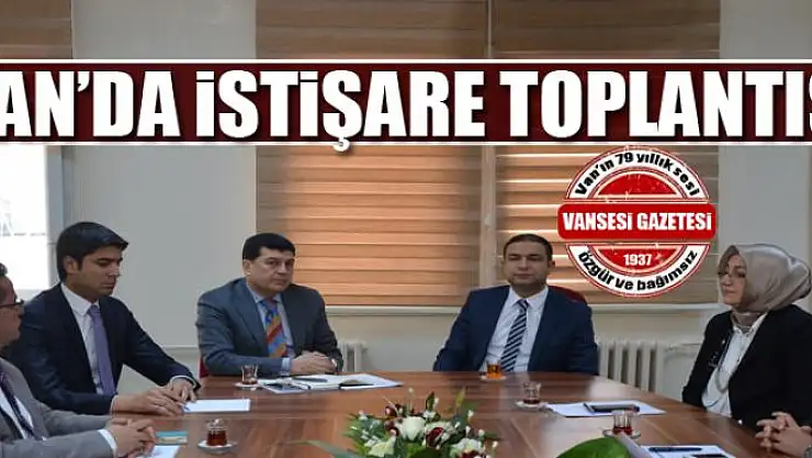  Van'da istişare toplantısı