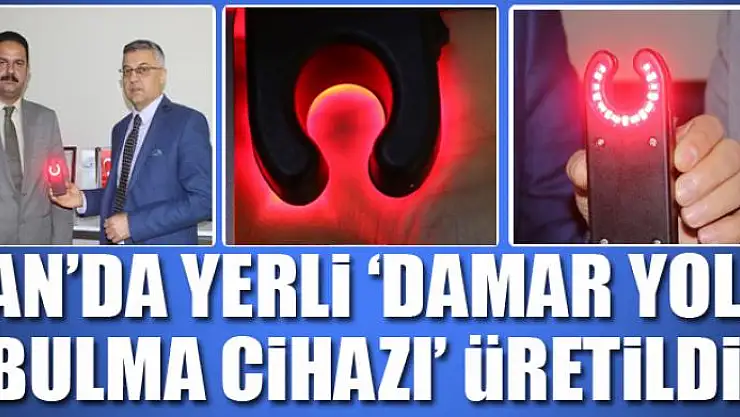 Van'da yerli 'damar yolu bulma cihazı' üretildi