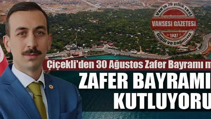 Çiçekli'den 30 Ağustos Zafer Bayramı mesajı