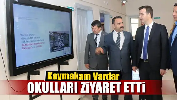 Kaymakam Vardar, okulları ziyaret etti