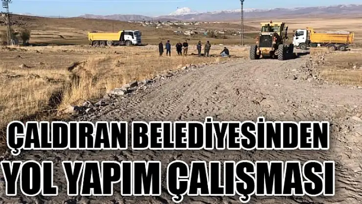 Çaldıran Belediyesinden yol yapım çalışması