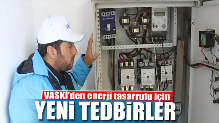 VASKİ'den enerji tasarrufu için yeni tedbirler 