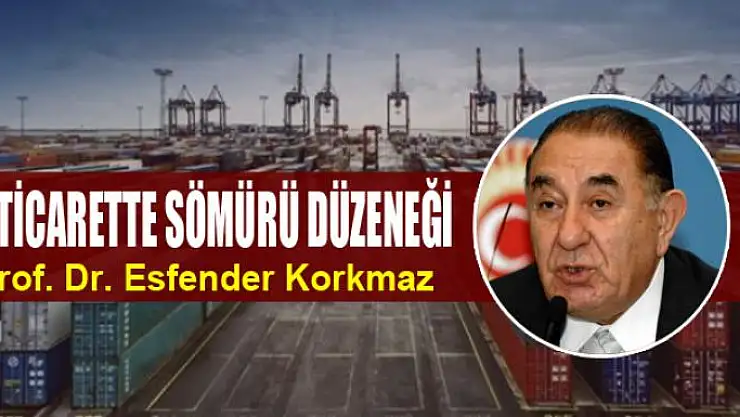 DIŞ TİCARETTE SÖMÜRÜ DÜZENEĞİ 