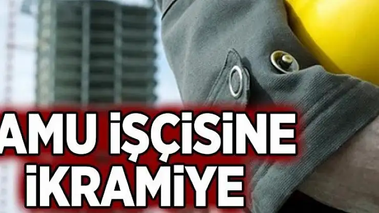 Kamu işçisine bin 850 lira ikramiye 