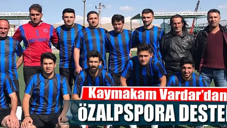 Kaymakam Vardar'dan Özalpspora destek
