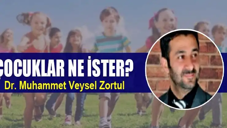 ÇOCUKLAR NE İSTER?
