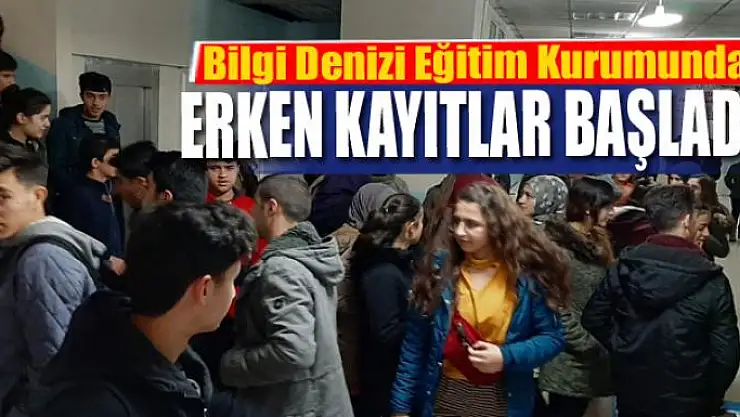 Bilgi Denizi'nde erken kayıtlar başladı