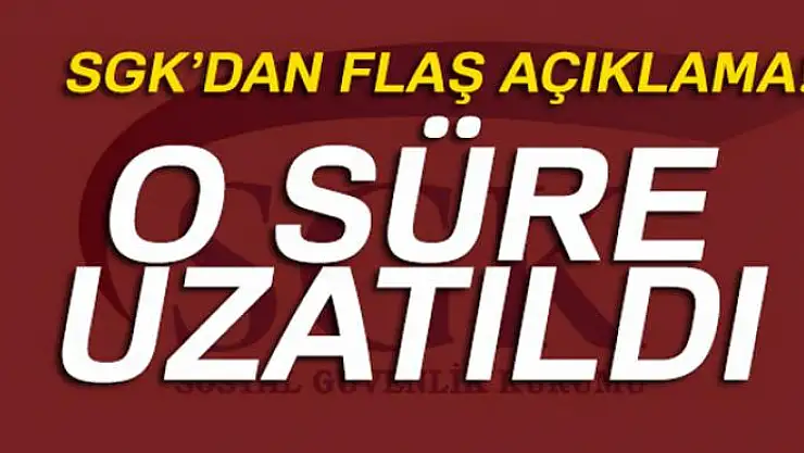 SGK prim ödeme süresini uzattı