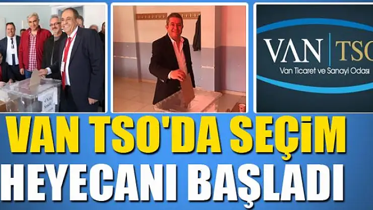 Van TSO'da seçim heyecanı başladı 