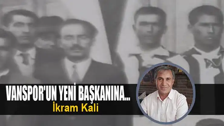 VANSPOR'UN YENİ BAŞKANINA…
