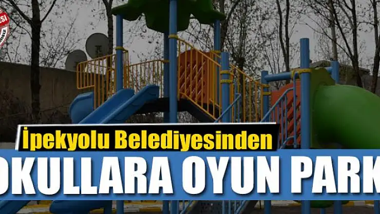 İpekyolu Belediyesinden okullara oyun parkı
