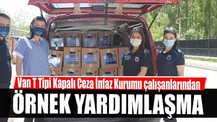 Van T Tipi Kapalı Ceza İnfaz Kurumu çalışanlarından örnek yardımlaşma