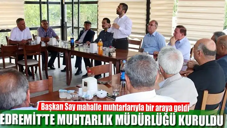 EDREMİT'TE MUHTARLIK MÜDÜRLÜĞÜ KURULDU