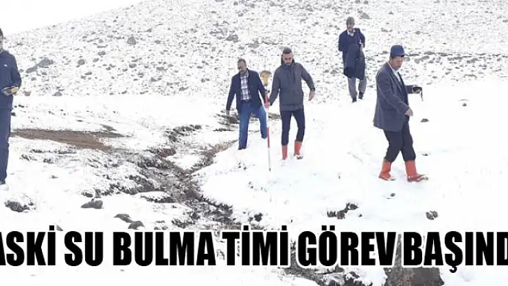 VASKİ su bulma timi görev başında