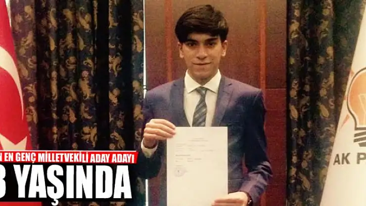 VAN'IN EN GENÇ MİLLETVEKİLİ ADAY ADAYI 18 YAŞINDA