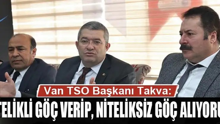 NİTELİKLİ GÖÇ VERİP, NİTELİKSİZ GÖÇ ALIYORUZ