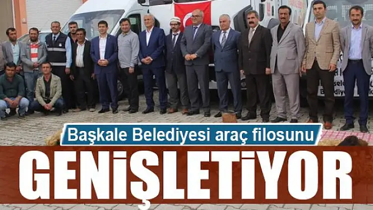 Başkale Belediyesi araç filosunu genişletiyor