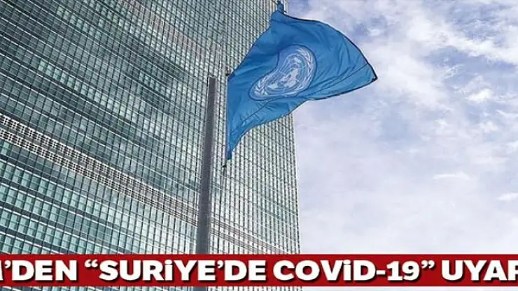 BM'den 'Suriye'de Covid-19 vakaları artıyor' uyarısı