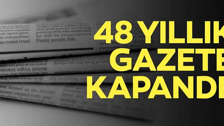 48 yıllık gazete kapandı