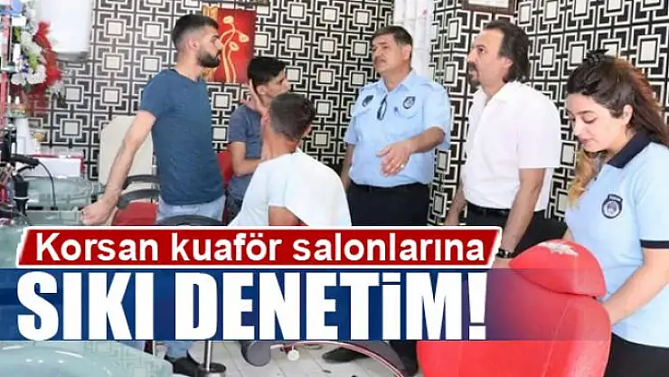 Korsan kuaför salonlarına denetim