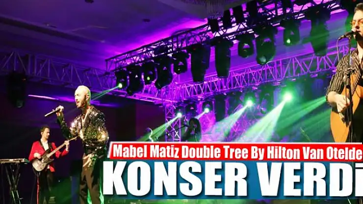 Hilton'da Mabel Matiz konseri