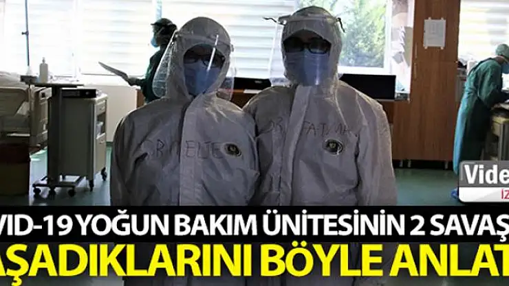Covid-19 yoğun bakım ünitesinin 2 savaşçısı
