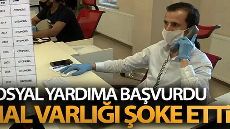 Sosyal yardıma başvurdu, mal varlığı şaşkına çevirdi