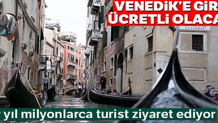 Venedik'e giriş ücretli olacak