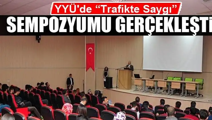 YYÜ'de 'Trafikte Saygı' sempozyumu