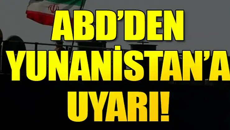 ABD'den Yunanistan'a uyarı!