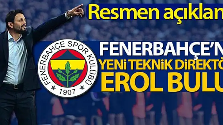 Fenerbahçe Erol Bulut'u resmen açıkladı
