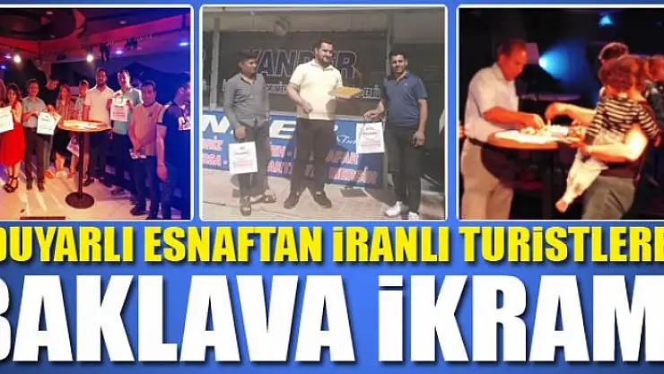 DUYARLI ESNAFTAN İRANLI TURİSTLERE BAKLAVA İKRAMI