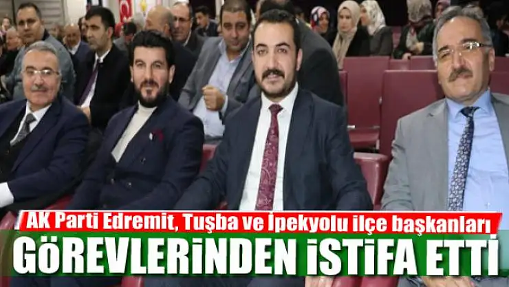 AK Parti ilçe başkanları istifa etti